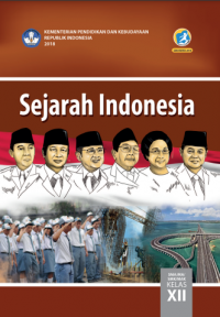 Sejarah Indonesia XII SMA/MA/SMK/MAK, Edisi Revisi 2018