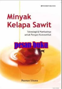 Minyak Kelapa Sawit Teknologi manfaatnya untuk pangan nutrasetikal