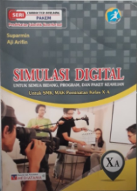 Simulasi digital untuk semua bidang, program dan paket keahlian untuk SMK/MAK peminatan kelas XA
