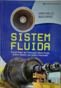 Sistem Fluida prinsip dasar dan penerapan mesin fluida, sistem hidrolik, dan sistem pneumatik