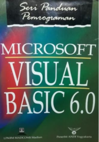 Seri panduan pemrograman : Microsoft Visual Basic 6.0
