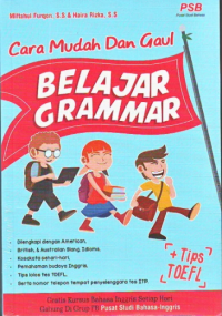 Cara mudah dan gaul belajar Grammar plus tips TOEFL