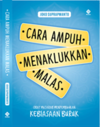 Cara ampuh menaklukan malas, obat mujarab menyembuhkan kebiasaan buruk