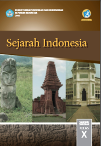 Sejarah Indonesia Untuk SMA/MA/SMK/MAK Kelas X Edisi Revisi 2016