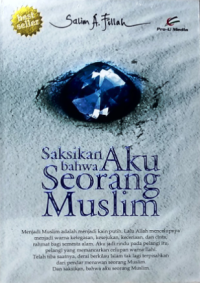 Saksikan bahwa Aku Seorang Muslim