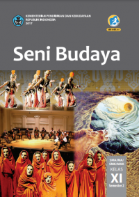 Seni Budaya XI SMA/MA/SMK/MAK Semester 2 Edisi Revisi 2017