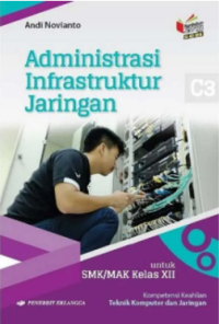 Administrasi Infrastruktur Jaringan, SMK/MAK, Kelas XII Bidang Tekhnik Komputer dan Jaringan