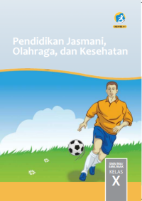 Buku Paket Pendidikan Jasmani, Olahraga,dan Kesehatan X SMA / MA / SMK / MAK