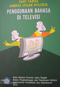 Dari Canda sampai iklan politik penggunaan Bahasa di televisi