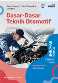 Image of Dasar-Dasar Teknik Otomotif SMK/MAK Kelas 10/Vol. 1/KM
